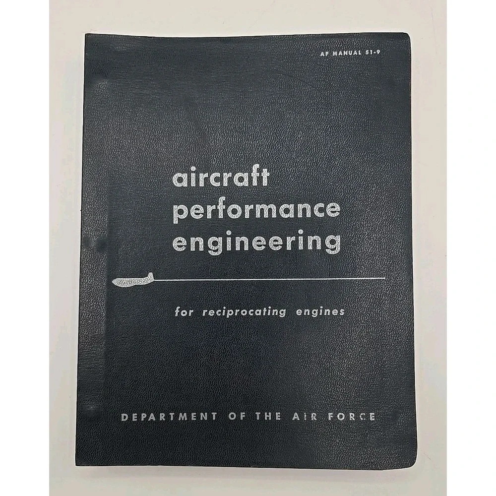 Aircraft Performance Engineering Reciprocating Engines AF Manual 51-9 1954 M668